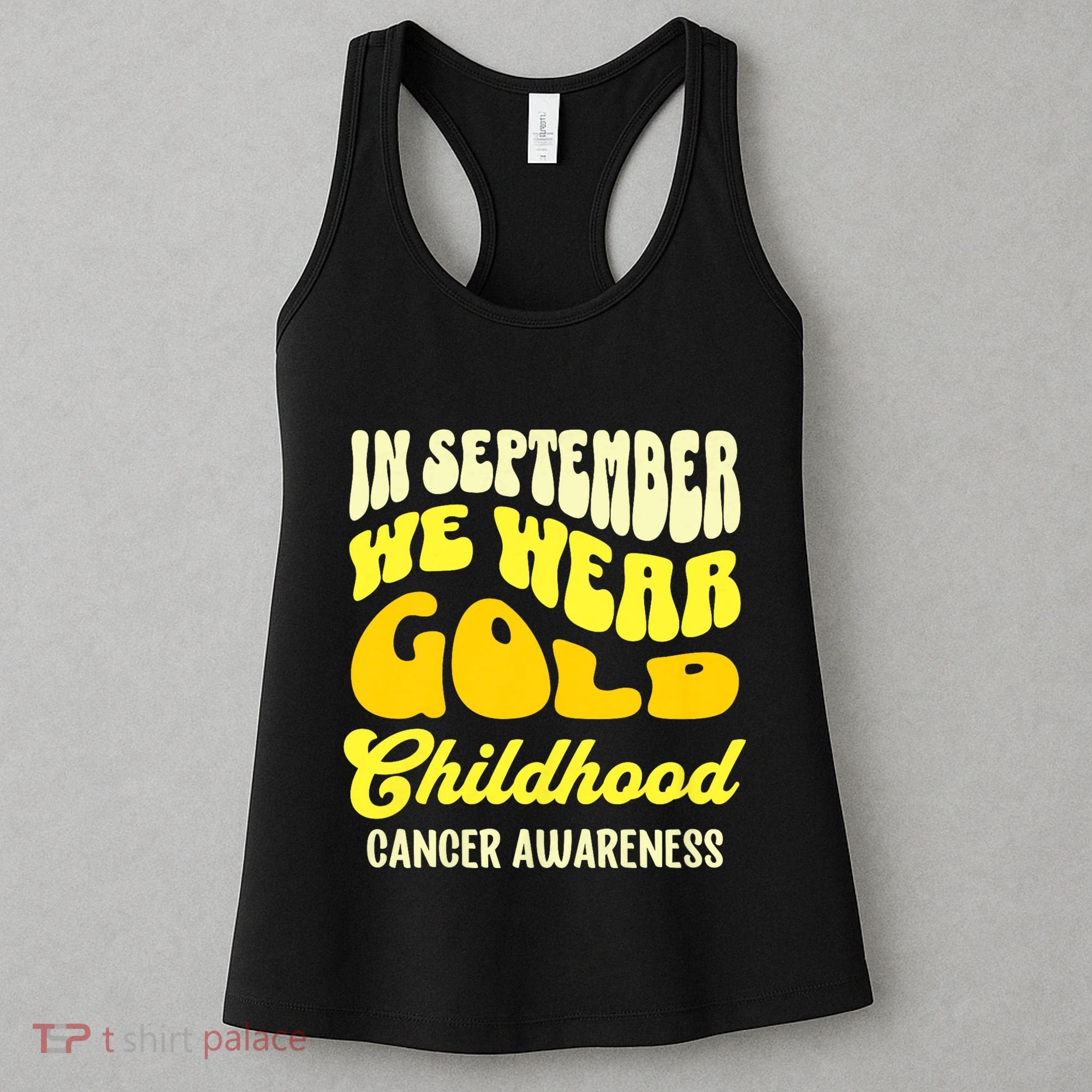 September Awareness Month Childhood Cancer Awareness Month In September We Wear Women's Tank Top
