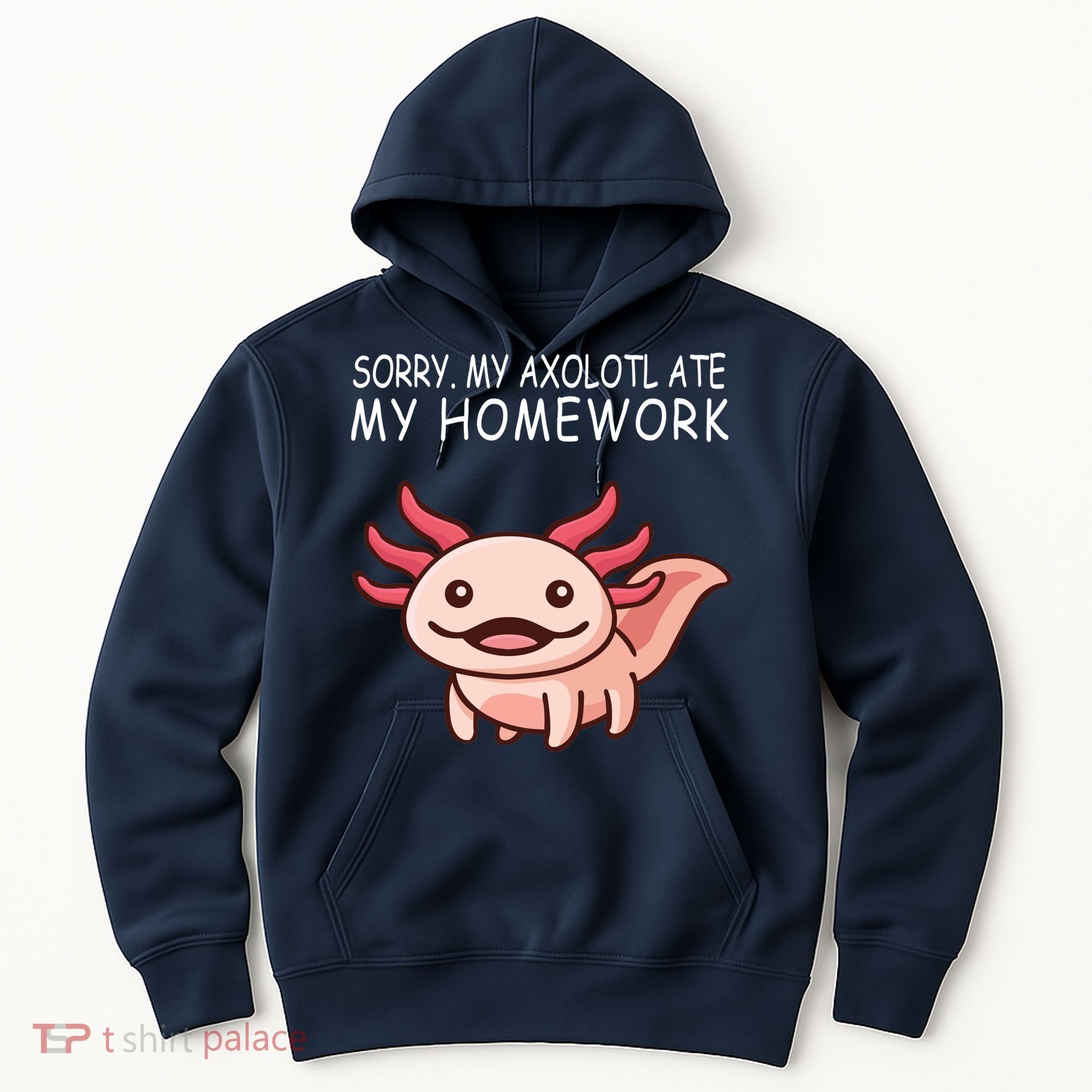 School Axolotl My Axolotl Ate My Homework Cute Axolotl Hoodie