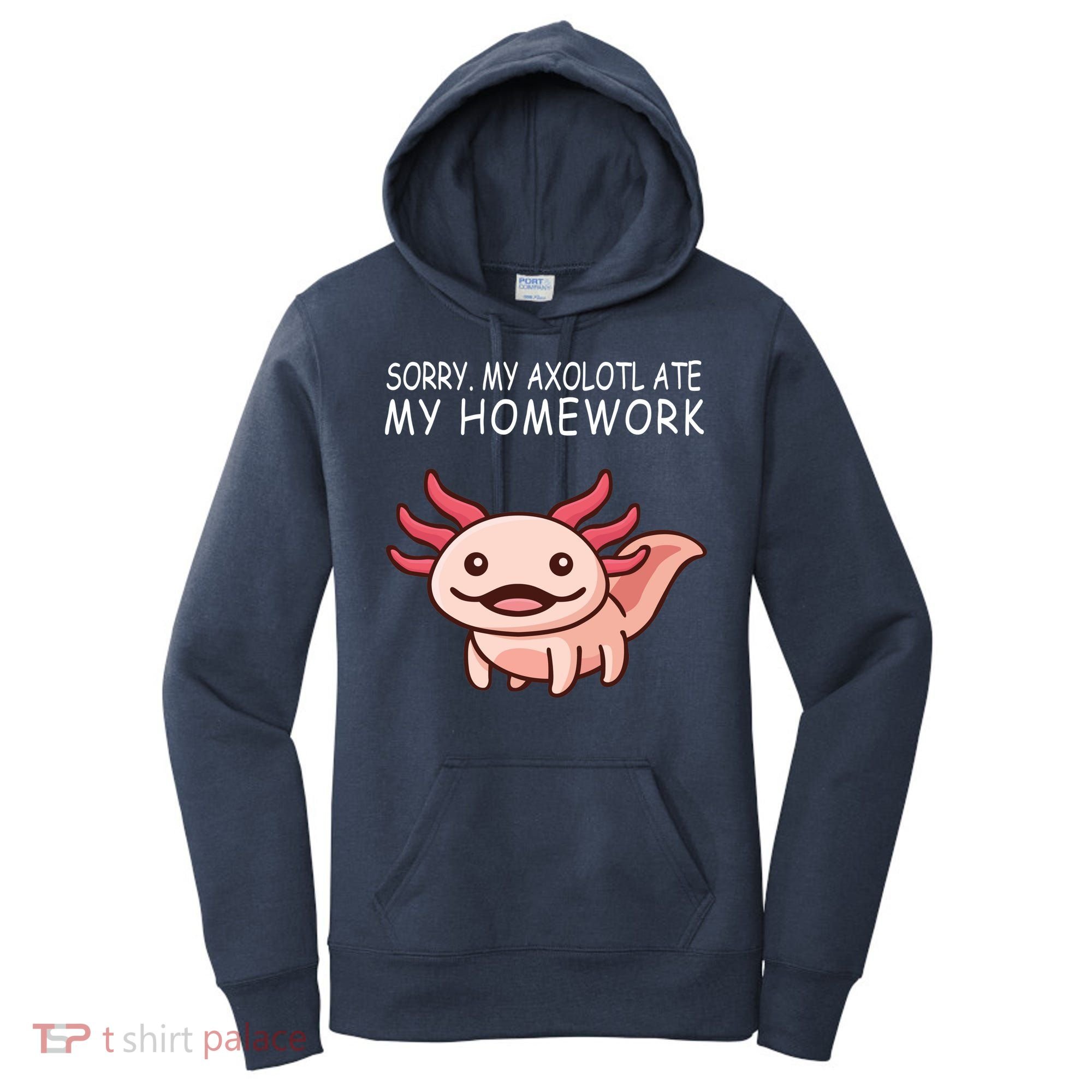 School Axolotl My Axolotl Ate My Homework Cute Axolotl Women's Hoodie