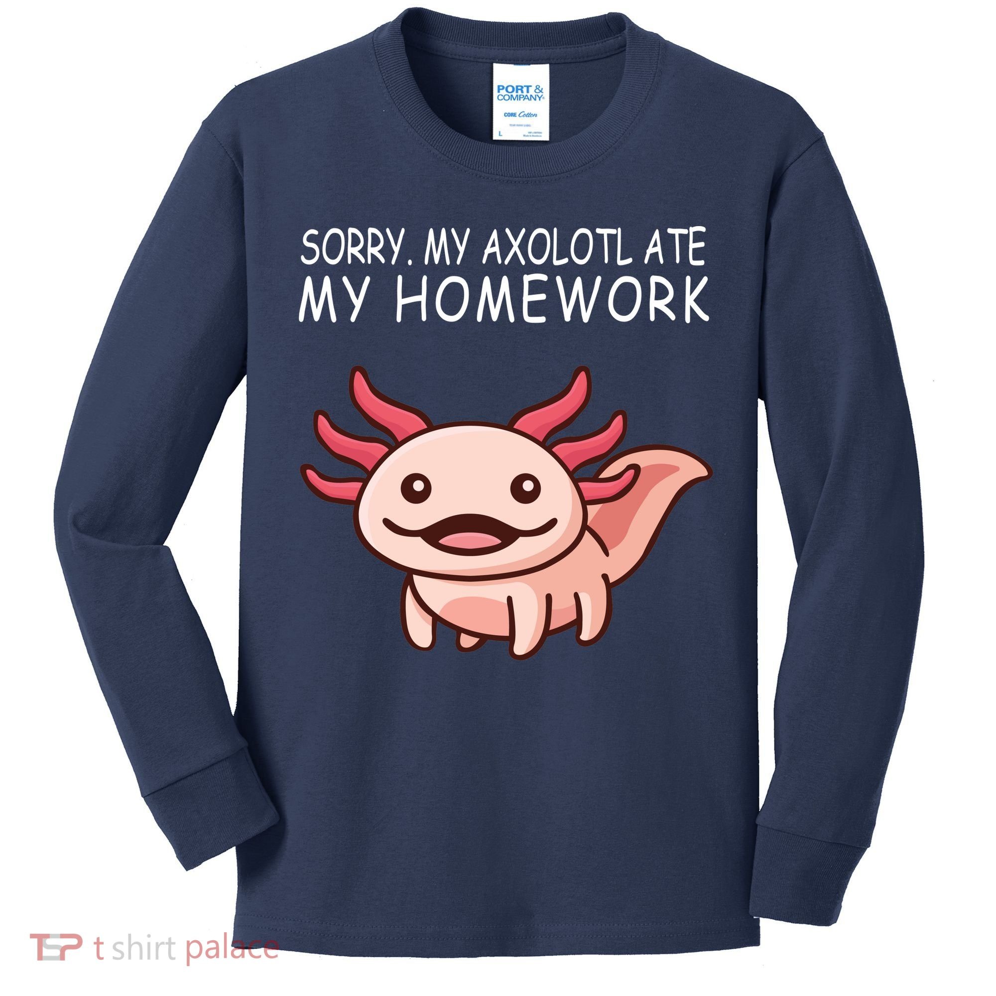 School Axolotl My Axolotl Ate My Homework Cute Axolotl Kids Long Sleeve Shirt
