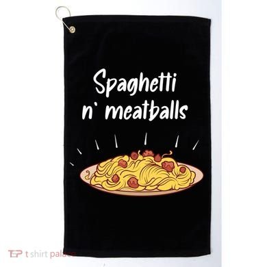 Spaghetti And Meatballs Spaghetti And Meatballs Cool Gift Golf Towel
