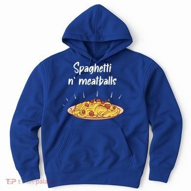 Spaghetti And Meatballs Spaghetti And Meatballs Cool Gift Hoodie