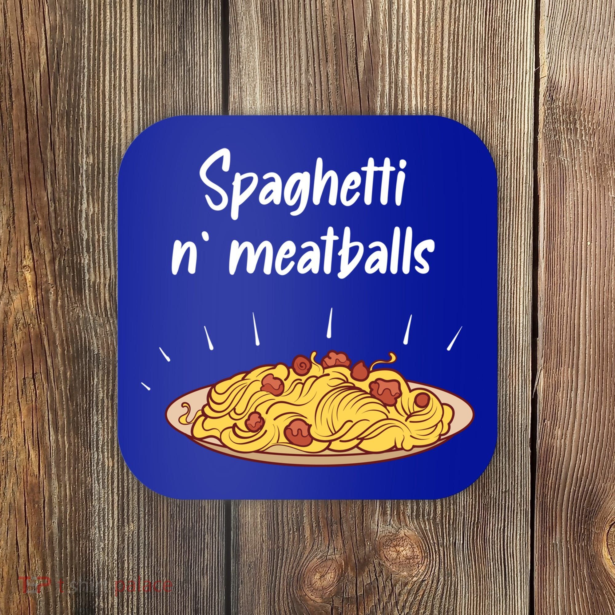 Spaghetti And Meatballs Spaghetti And Meatballs Cool Gift Coaster