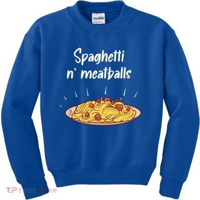 Spaghetti And Meatballs Spaghetti And Meatballs Cool Gift Kids Sweatshirt