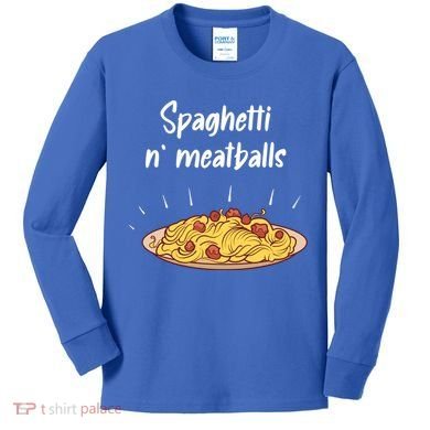 Spaghetti And Meatballs Spaghetti And Meatballs Cool Gift Kids Long Sleeve Shirt
