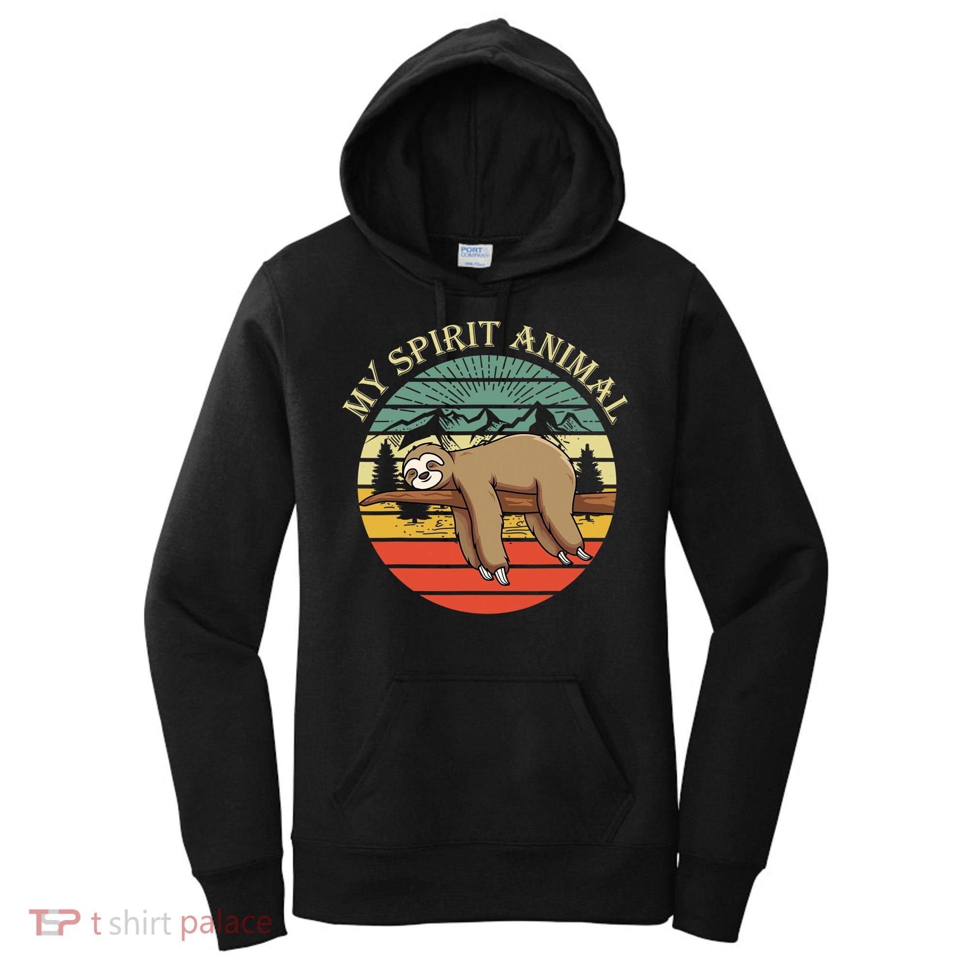 Sloths Are My Spirit Animal Sloth Is My Spirit Animal Women's Hoodie