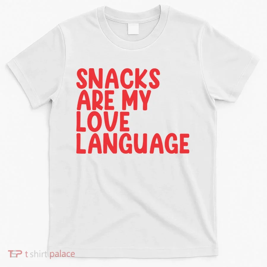 Snacks Are My Love Language T-Shirt