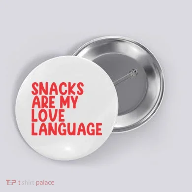 Snacks Are My Love Language Button