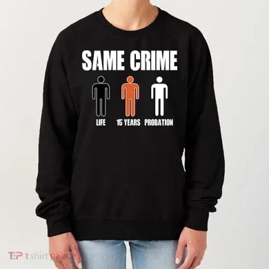 Same Crime Life 15 Years Probation Equality Women's Sweatshirt