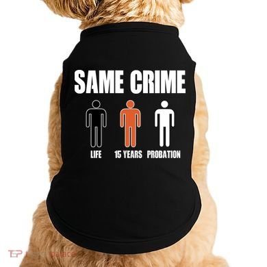Same Crime Life 15 Years Probation Equality Doggie Tank