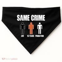 Same Crime Life 15 Years Probation Equality USA-Made Doggie Bandana thumb 0