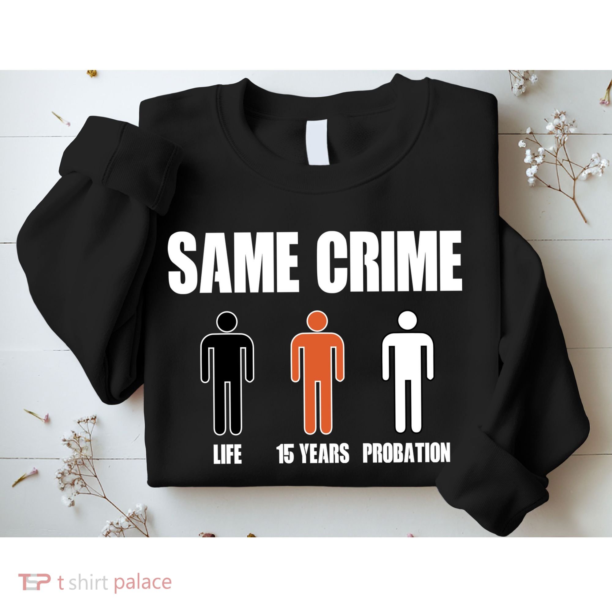 Same Crime Life 15 Years Probation Equality Sweatshirt