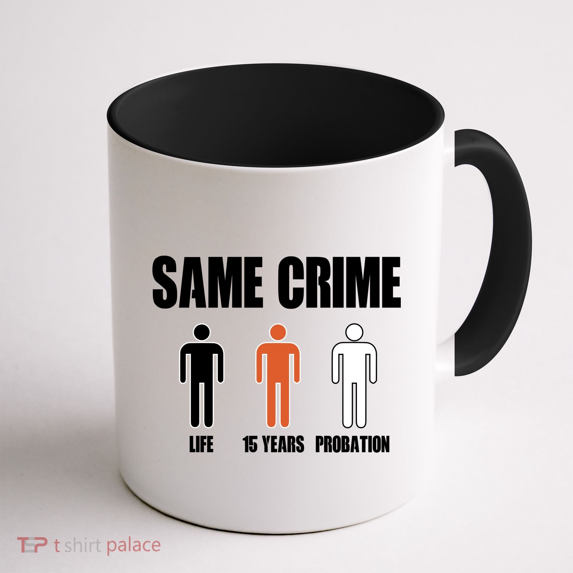 Same Crime Life 15 Years Probation Equality Coffee Mug