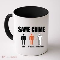 Same Crime Life 15 Years Probation Equality Coffee Mug thumb 0