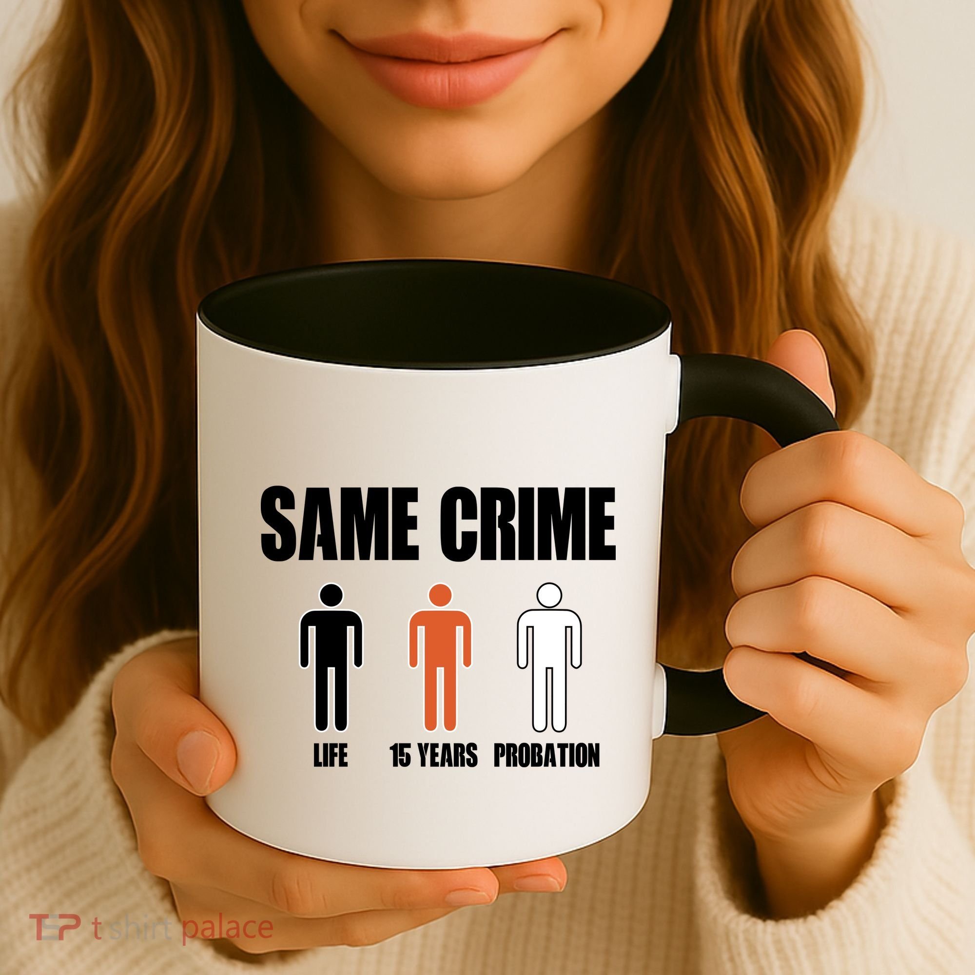 Same Crime Life 15 Years Probation Equality Coffee Mug