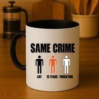 Same Crime Life 15 Years Probation Equality Coffee Mug thumb 4