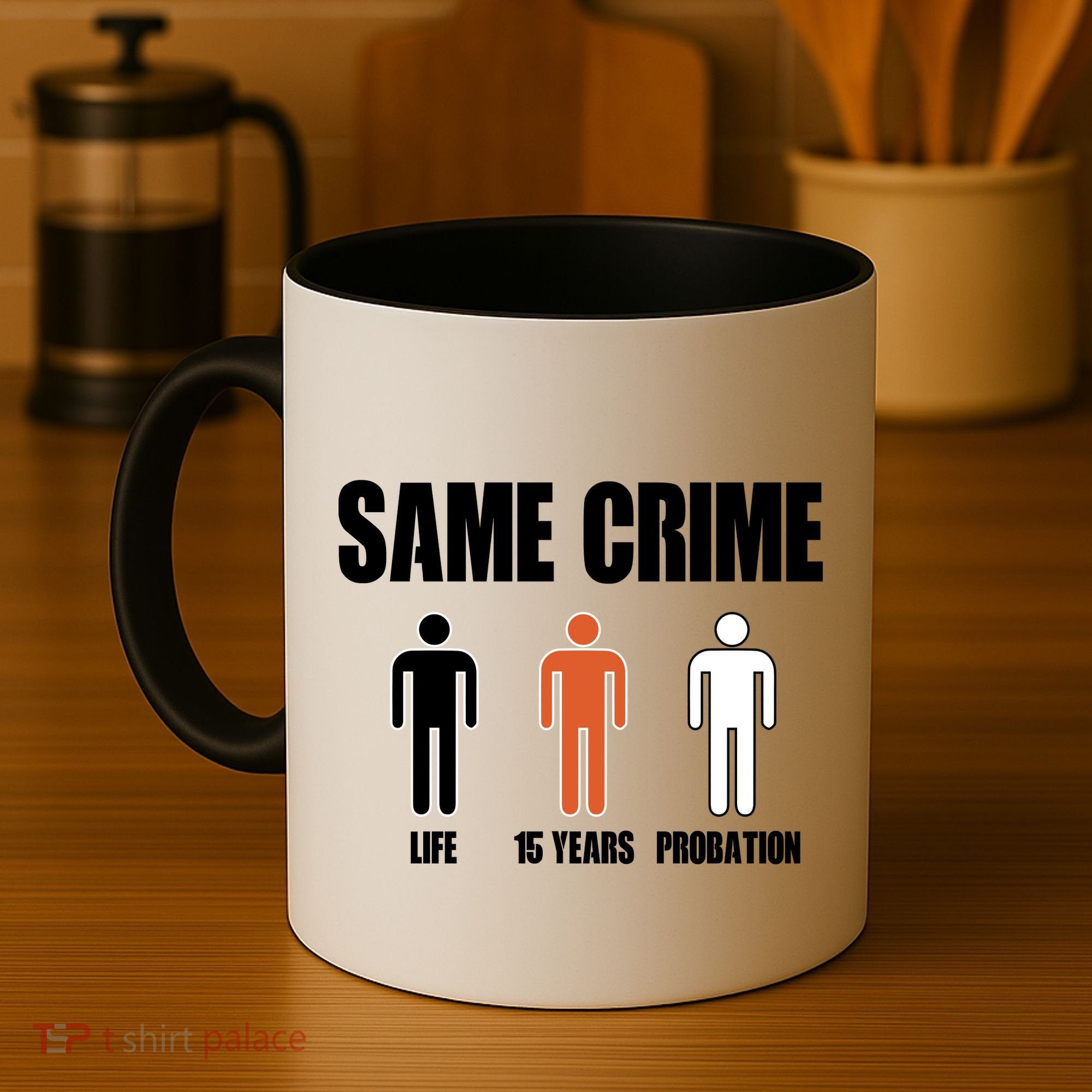Same Crime Life 15 Years Probation Equality Coffee Mug