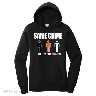 Same Crime Life 15 Years Probation Equality Women's Hoodie