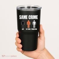 Same Crime Life 15 Years Probation Equality Tumbler thumb 2