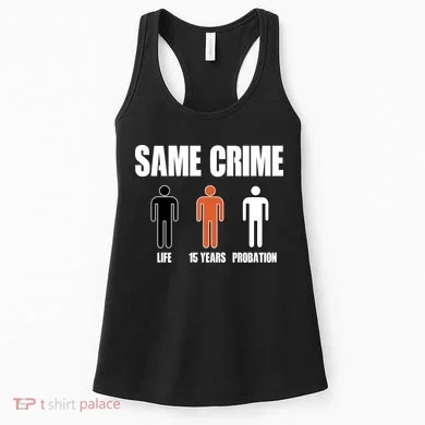 Same Crime Life 15 Years Probation Equality Women's Tank Top