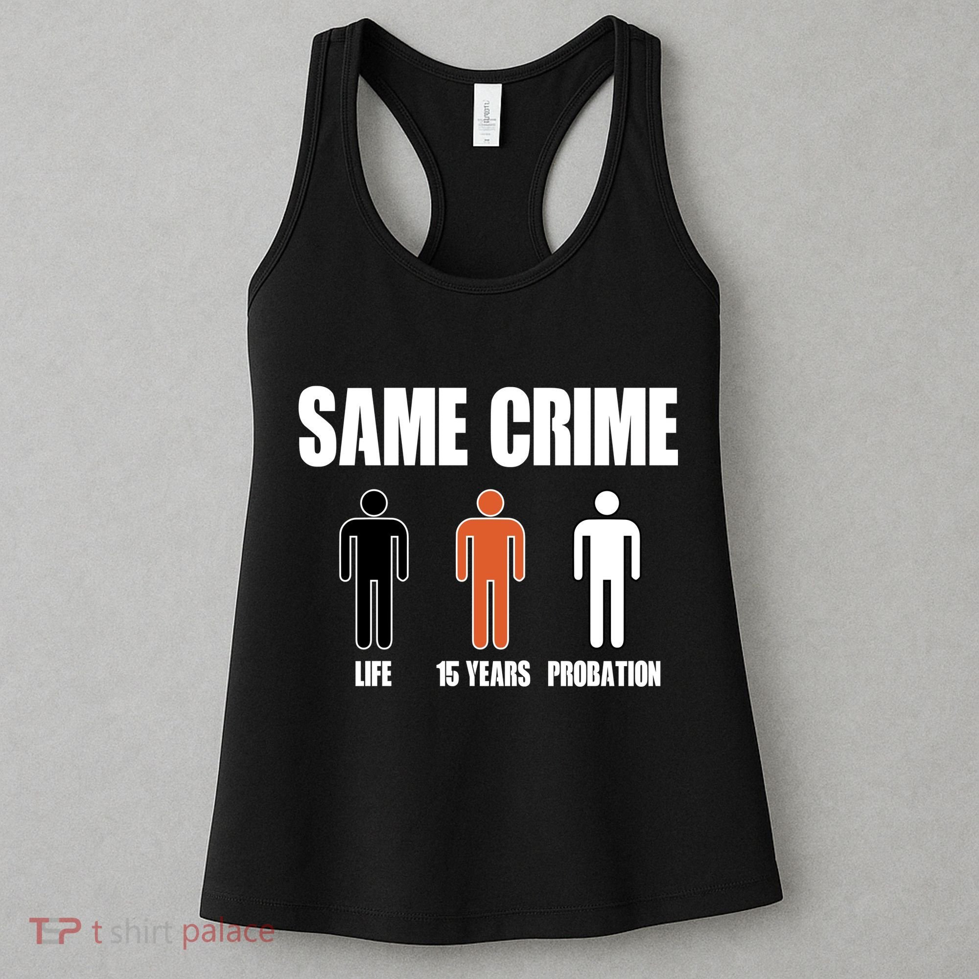 Same Crime Life 15 Years Probation Equality Women's Tank Top