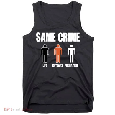 Same Crime Life 15 Years Probation Equality Tank Top