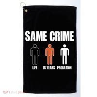 Same Crime Life 15 Years Probation Equality Golf Towel thumb 0
