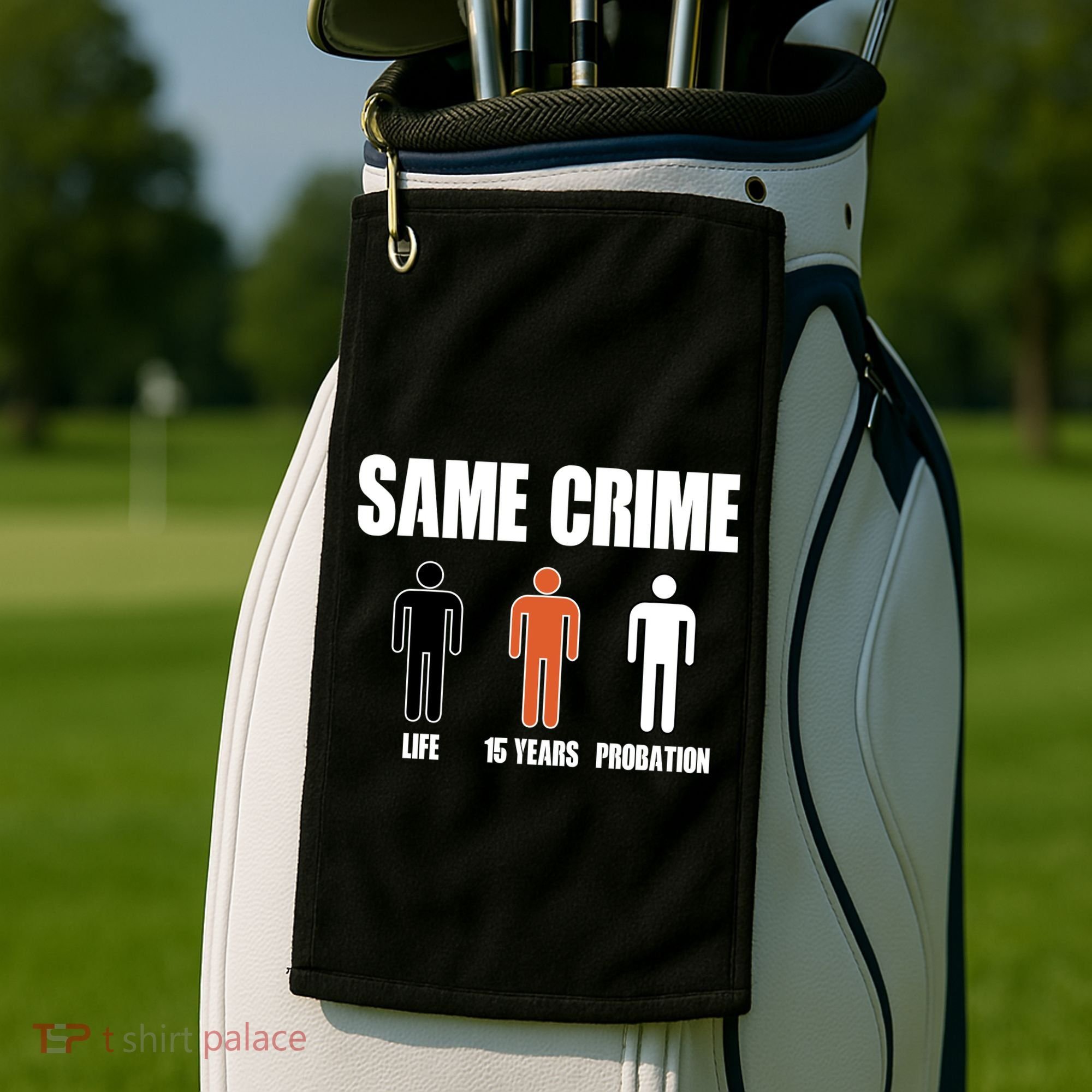 Same Crime Life 15 Years Probation Equality Golf Towel