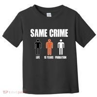 Same Crime Life 15 Years Probation Equality Toddler T-Shirt thumb 0