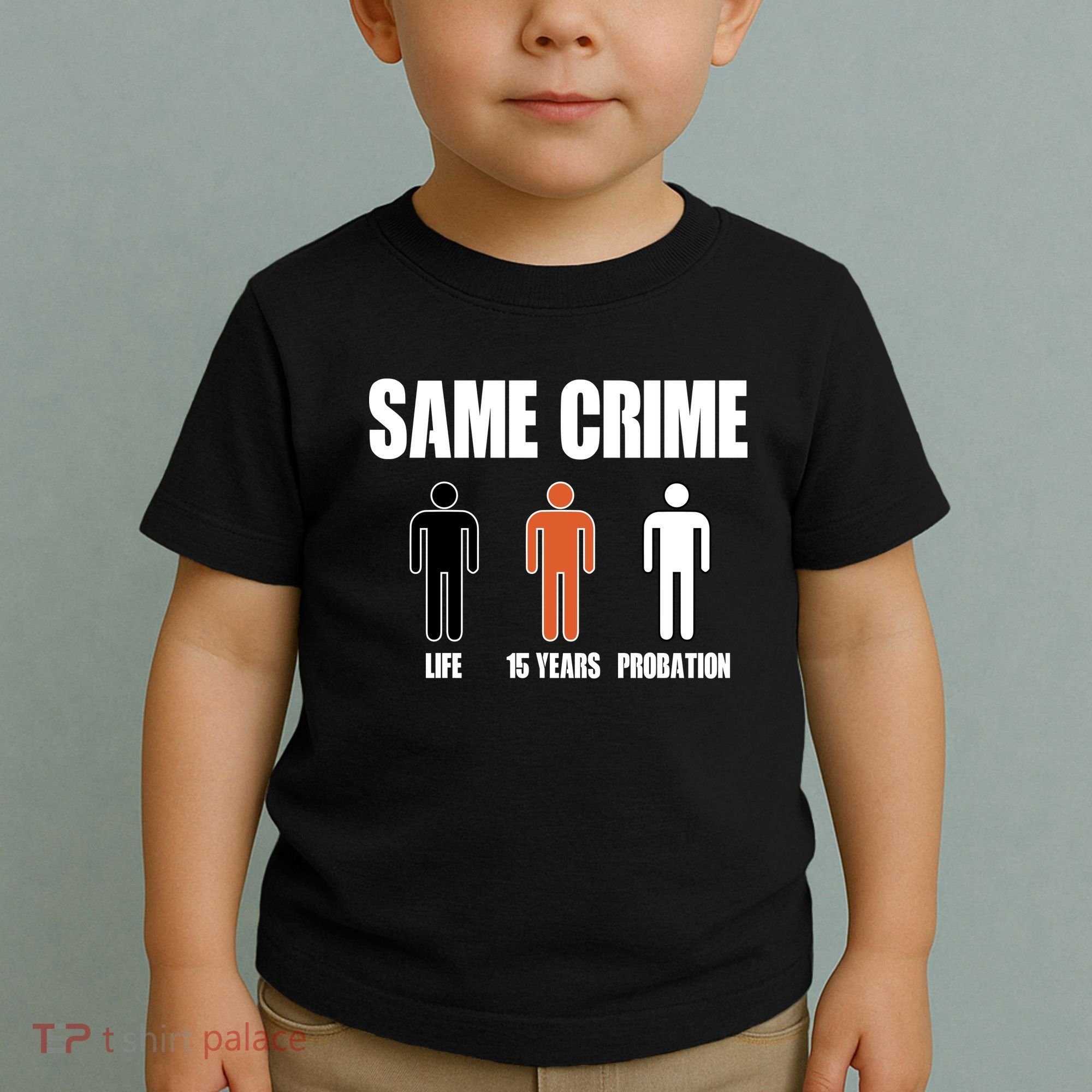 Same Crime Life 15 Years Probation Equality Toddler T-Shirt