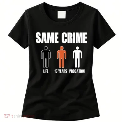 Same Crime Life 15 Years Probation Equality Women's T-Shirt