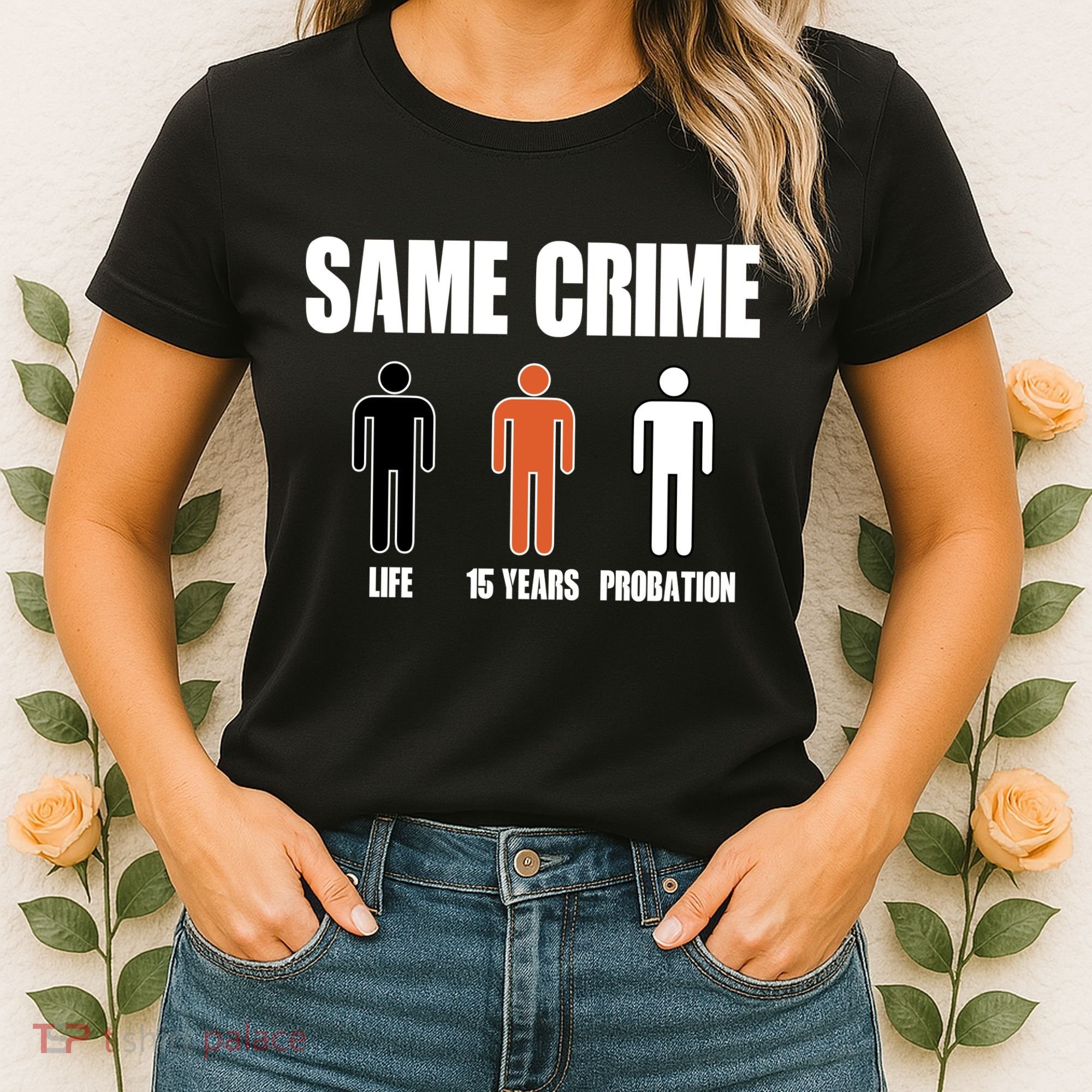 Same Crime Life 15 Years Probation Equality Women's T-Shirt