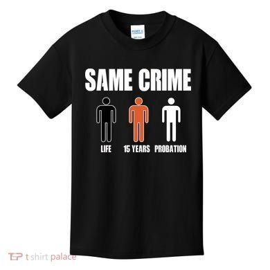 Same Crime Life 15 Years Probation Equality Kids T-Shirt