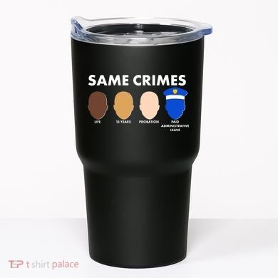 Same Crimes Black Lives Matter Tumbler