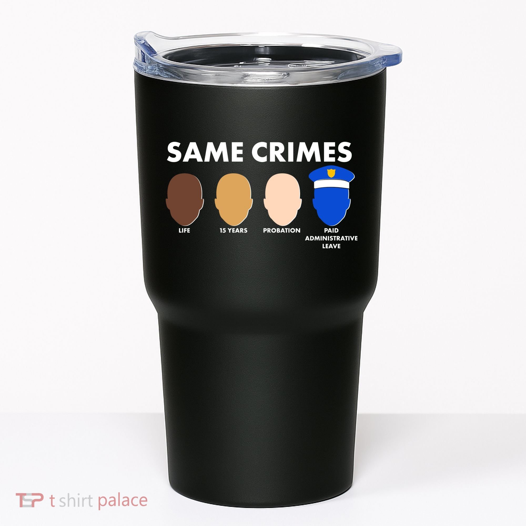 Same Crimes Black Lives Matter Tumbler