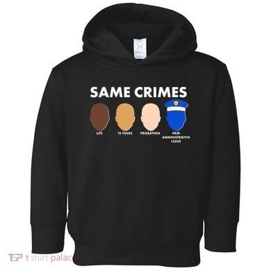 Same Crimes Black Lives Matter Toddler Hoodie