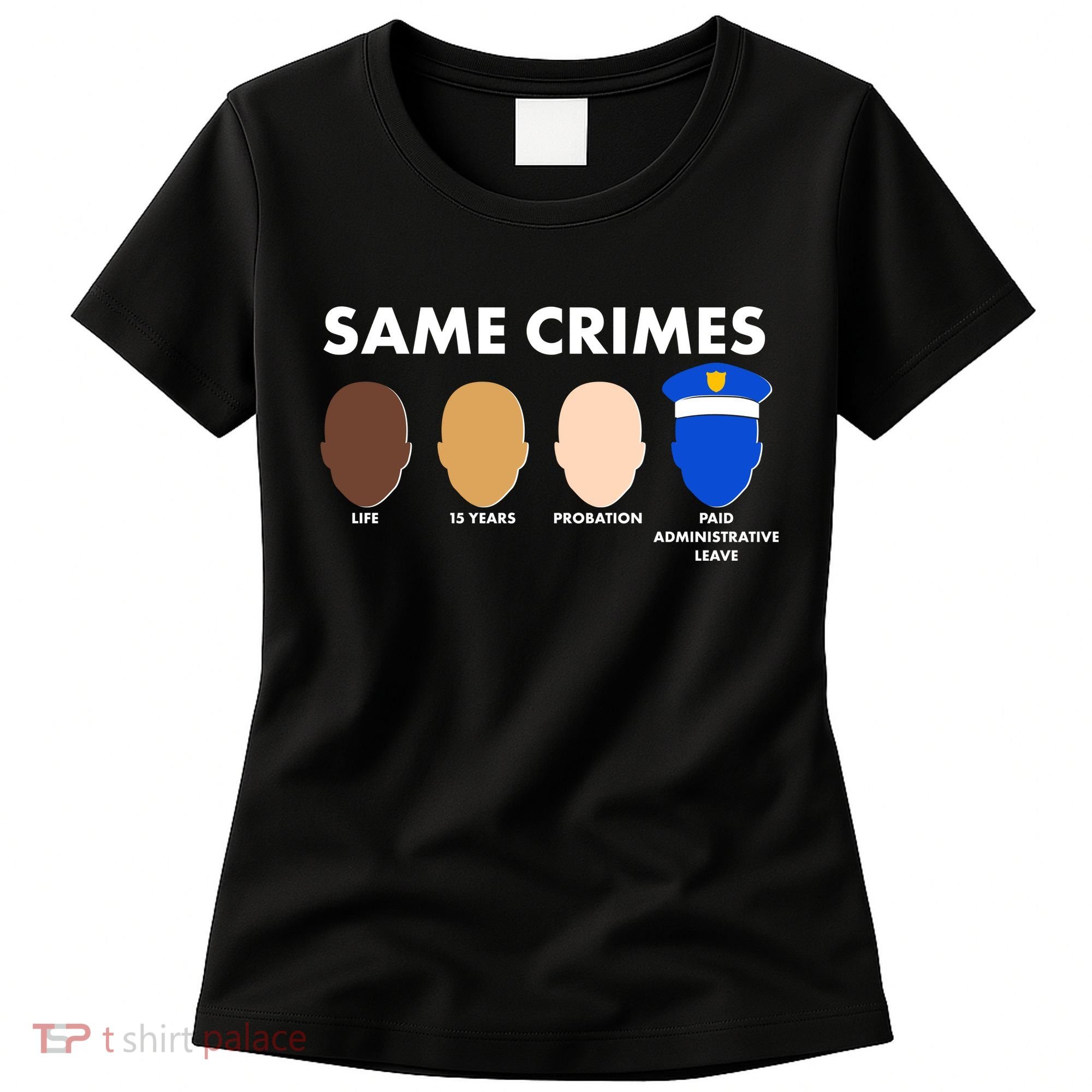 Same Crimes Black Lives Matter Women's T-Shirt