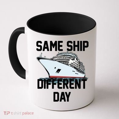Same Ship Different Day Coffee Mug
