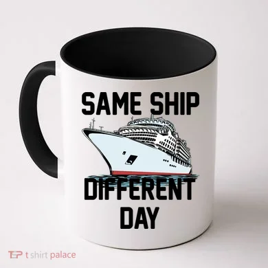 Same Ship Different Day Coffee Mug