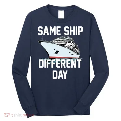 Same Ship Different Day Long Sleeve Shirt