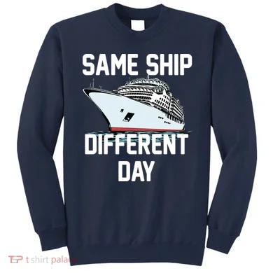 Same Ship Different Day Sweatshirt
