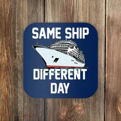 Same Ship Different Day Coaster