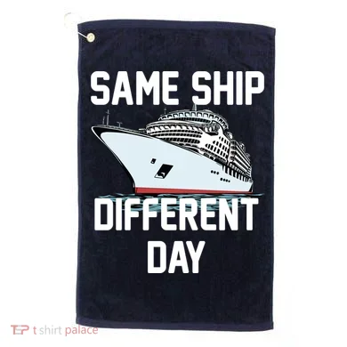 Same Ship Different Day Golf Towel