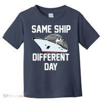 Same Ship Different Day Toddler T-Shirt thumb 0
