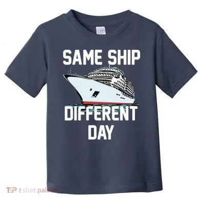 Same Ship Different Day Toddler T-Shirt