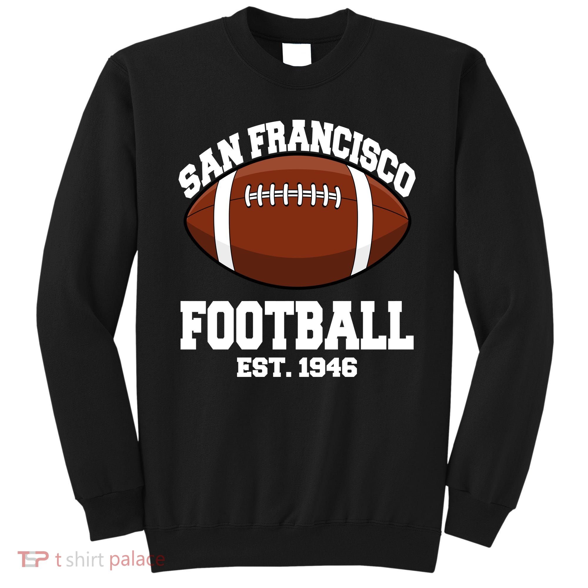 San Francisco Football Est. 1946 Sweatshirt