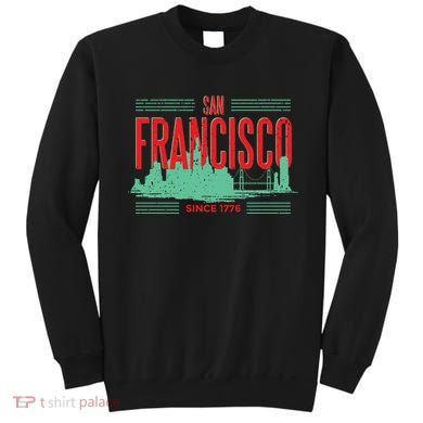 San Francisco Since 1776 Sweatshirt