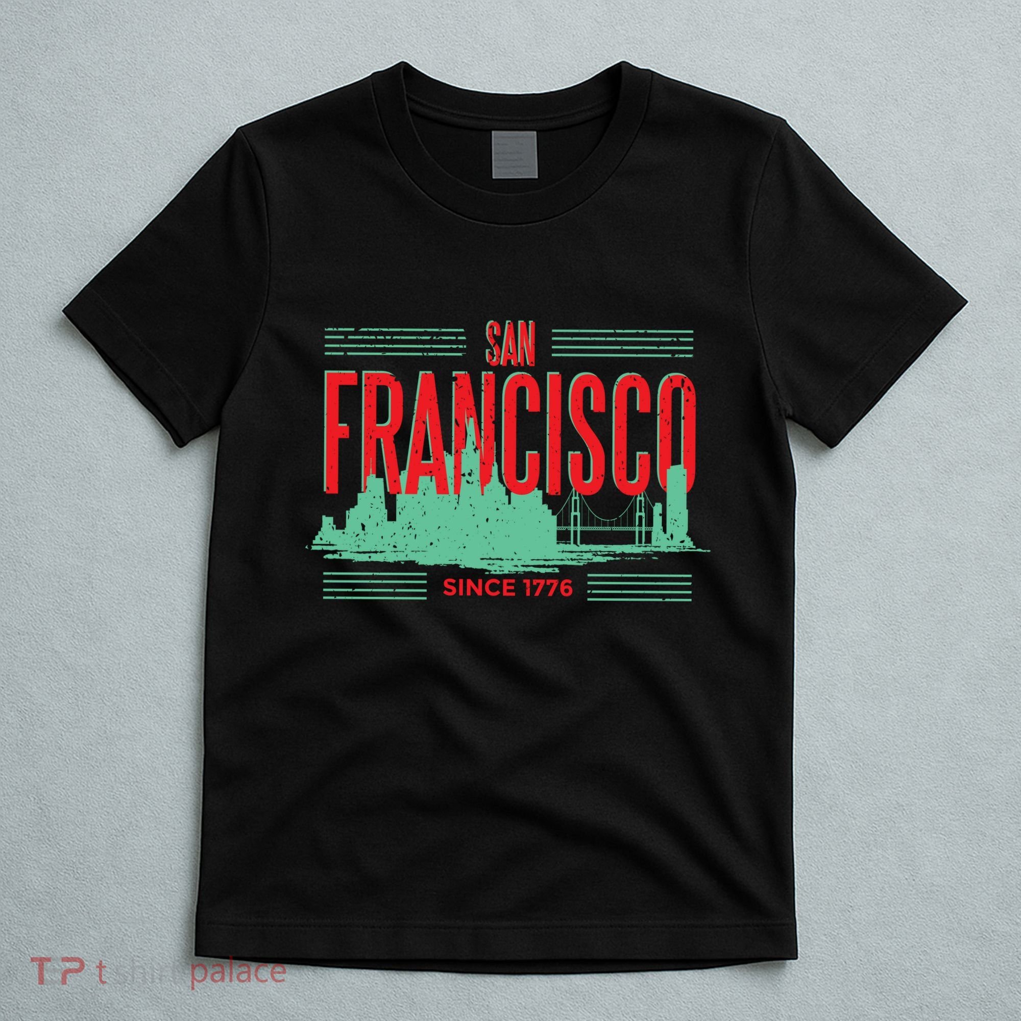 San Francisco Since 1776 T-Shirt