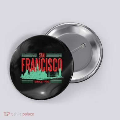 San Francisco Since 1776 Button