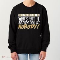 San Francisco Who's Got It Better Than Us Nobody Women's Sweatshirt thumb 0